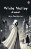 White Motley A Novel