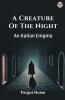 A Creature Of The Night An Italian Enigma