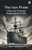 The Iron Pirate A Plain Tale Of Strange Happenings On The Sea