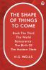 The Shape Of Things To Come Book The Third The World Renascence: The Birth Of The Modern State