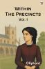 Within The Precincts Vol. I