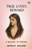 True Love's Reward A Sequel To Mona