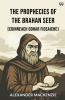 The Prophecies Of The Brahan Seer (Coinneach Odhar Fiosaiche)