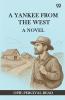 A Yankee From The West A Novel