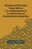 Biografia Del Libertador Simon Bol var   La Independencia De La Am rica Del Sud; Rese a Hist rico-Biogr fica