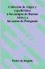 Colecci n De Viages Y Expedici nes   Los Campos De Buenos Aires Y A Las Costas De Patagonia