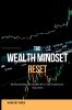 The Wealth Mindset Reset