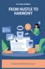 From Hustle to Harmony