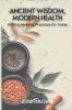 Ancient Wisdom Modern Health