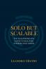 Solo But Scalable