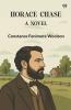 Horace Chase A Novel