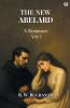 The New Abelard A Romance Vol. I