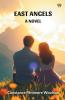 East Angels A Novel