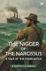 The Nigger Of The Narcissus A Tale Of The Forecastle
