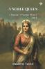 A Noble Queen A Romance Of Indian History Vol. I