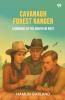 Cavanagh Forest Ranger A Romance Of The Mountain West