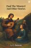 Paul The Minstrel And Other Stories