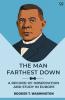 The Man Farthest Down A Record Of Observation And Study In Europe