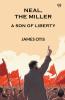 Neal The Miller A Son Of Liberty
