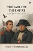 The Eagle Of The Empire A Story Of Waterloo