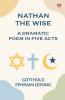 Nathan the Wise a dramatic poem in five acts