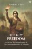 The New Freedom A Call For The Emancipation Of The Generous Energies Of A People