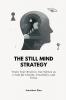 The Still Mind Strategy