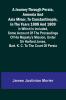 A Journey Through Persia Armenia And Asia Minor To Constantinople In The Years 1808 And 1809; In Which Is Included Some Account Of The Proceedings Of His Majesty's Mission Under Sir Harford Jones Bart. K. C. To The Court Of Persia