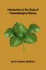 Introduction To The Study Of Pal ontological Botany