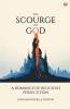 The Scourge Of God A Romance Of Religious Persecution