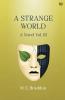 A Strange World A Novel Vol. III