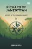 Richard Of Jamestown A Story Of The Virginia Colony