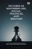 Pictures Of Southern Life Social Political And Military