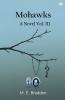 Mohawks A Novel Vol. III