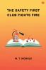 The Safety First Club Fights Fire