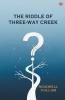 The Riddle Of Three-Way Creek