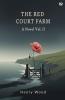 The Red Court Farm A Novel Vol. II