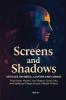 Screens and Shadows | Articles on Media Culture and Change