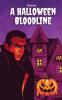 A Halloween Bloodline | Spooky Glowing Deluxe Edition