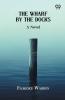 The Wharf By The Docks A Novel