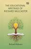 The Educational Writings Of Richard Mulcaster