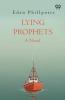 Lying Prophets A Novel