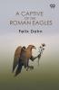 A Captive Of The Roman Eagles