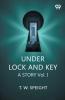 Under Lock And Key A Story Vol. I