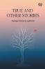 True And Other Stories