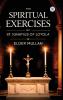 The Spiritual Exercises of St. Ignatius of Loyola