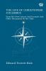 The Life Of Christopher Columbus From His Own Letters And Journals And Other Documents Of His Time