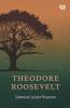 Theodore Roosevelt