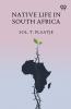Native Life In South Africa