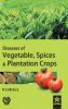 Diseases of Vegetable Spices & Plantation Crops